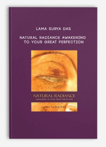 Lama Surya Das – Natural Radiance: Awakening To Your Great Perfection