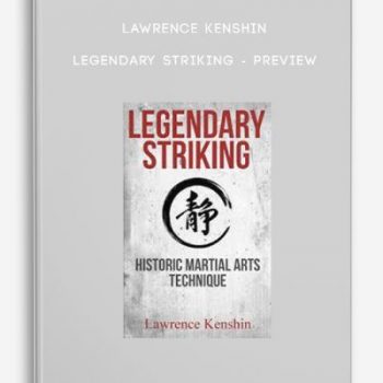 Lawrence Kenshin – Legendary Striking – Preview