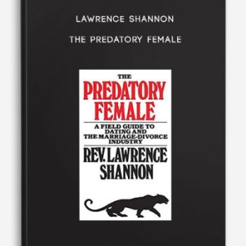 Lawrence Shannon – The Predatory Female