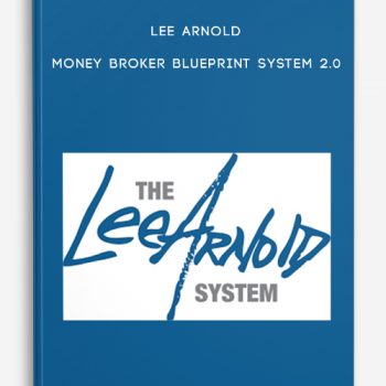 Lee Arnold – Money Broker Blueprint System 2.0