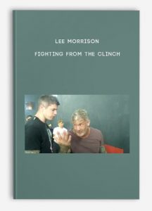 Lee Morrison – Fighting From the Clinch