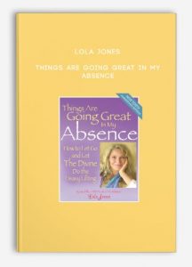 Lola Jones – Things Are Going Great In My Absence