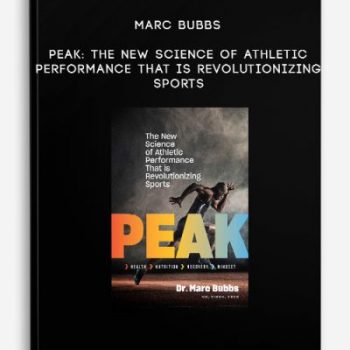 Marc Bubbs – Peak: The New Science of Athletic Performance that is Revolutionizing Sports