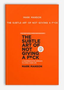 Mark Manson – The Subtle Art of Not Giving a F*ck