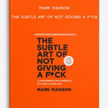 Mark Manson – The Subtle Art of Not Giving a F*ck