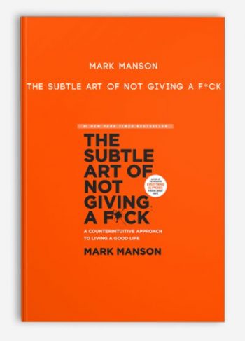 Mark Manson – The Subtle Art of Not Giving a F*ck