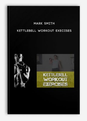 Mark Smith – Kettlebell Workout Execises