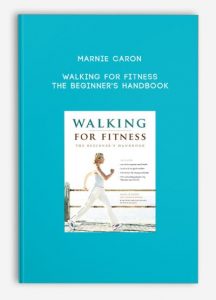 Marnie Caron – Walking for Fitness: The Beginner’s Handbook