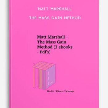 Matt Marshall – The Mass Gain Method