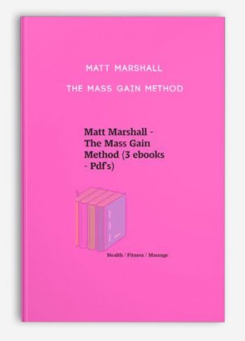 Matt Marshall – The Mass Gain Method