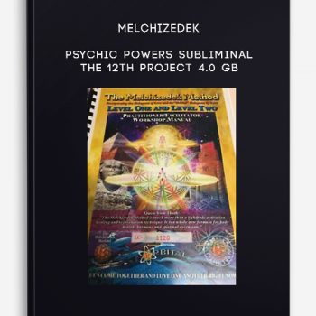 Melchizedek – Psychic Powers subliminal – The 12th Project 4.0 GB