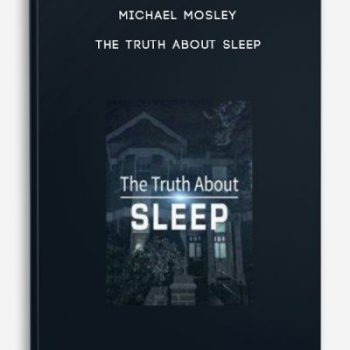 Michael Mosley – The Truth About Sleep