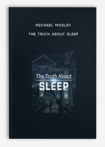 Michael Mosley – The Truth About Sleep