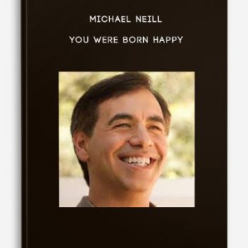 Michael Neill – You Were Born Happy