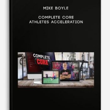 Mike Boyle – Complete Core – Athletes Acceleration