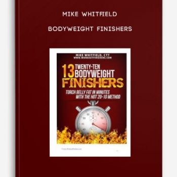 Mike Whitfield – Bodyweight Finishers