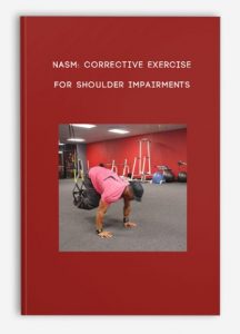 NASM: Corrective Exercise for Shoulder Impairments