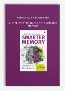 Neerja Roy Chowdhury – A Step-by-Step Guide to a Smarter Memory