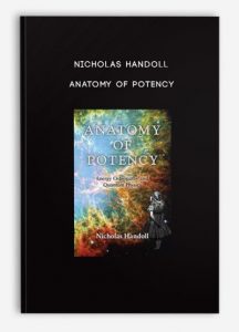 Nicholas Handoll – Anatomy of Potency