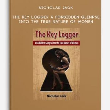 Nicholas Jack – The Key Logger: A Forbidden Glimpse into the True Nature of Women