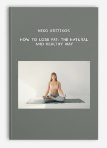 Niko Kritikos – How to lose fat: The natural and healthy way