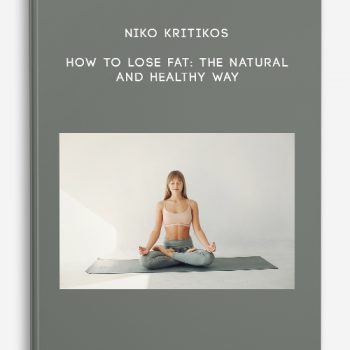 Niko Kritikos – How to lose fat: The natural and healthy way