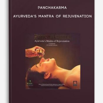 Panchakarma – Ayurveda’s Mantra of Rejuvenation