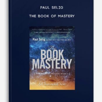 Paul Selig – The Book of Mastery