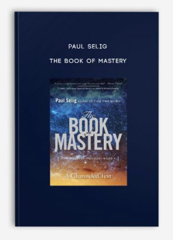 Paul Selig – The Book of Mastery