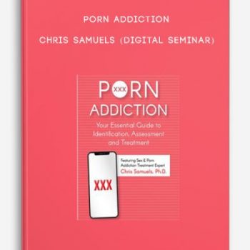 Porn Addiction – CHRIS SAMUELS (Digital Seminar)