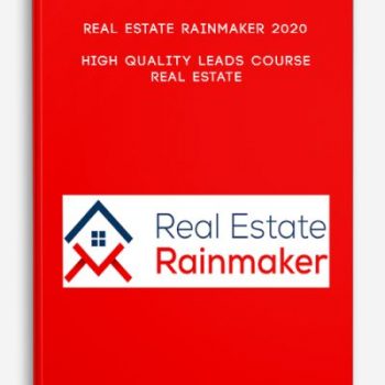 Real Estate Rainmaker 2020 – High Quality Leads Course Real Estate