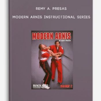 Remy A. Presas – Modern Arnis Instructional Series