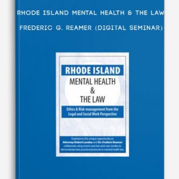 Rhode Island Mental Health & The Law – FREDERIC G. REAMER (Digital Seminar)