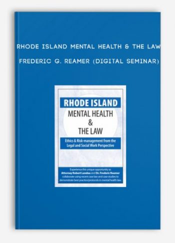 Rhode Island Mental Health & The Law – FREDERIC G. REAMER (Digital Seminar)