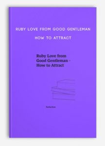 Ruby Love from Good Gentleman – How to Attract