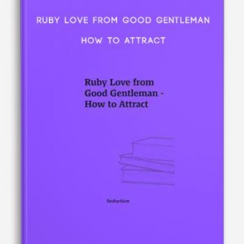 Ruby Love from Good Gentleman – How to Attract