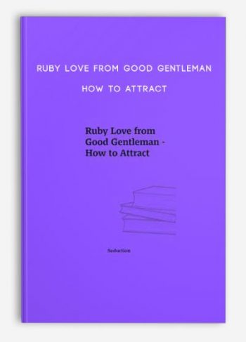 Ruby Love from Good Gentleman – How to Attract