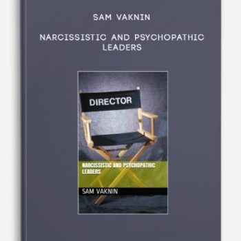 Sam Vaknin – Narcissistic And Psychopathic Leaders