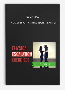 Sami Moa – Ministry of Attraction – Part 2