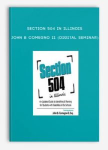 Section 504 in Illinois – JOHN B COMEGNO II (Digital Seminar)