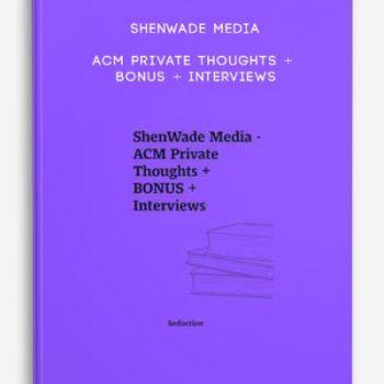 ShenWade Media – ACM Private Thoughts + BONUS + Interviews