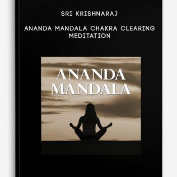 Sri Krishnaraj – Ananda Mandala chakra clearing meditation