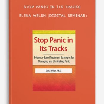 Stop Panic In Its Tracks – ELENA WELSH (Digital Seminar)