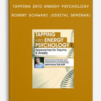 Tapping into Energy Psychology – Robert Schwarz (Digital Seminar)