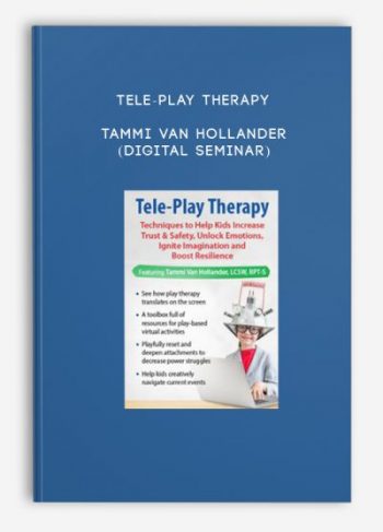 Tele-Play Therapy – Tammi Van Hollander (Digital Seminar)