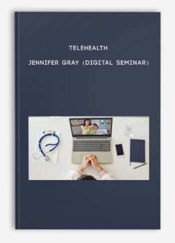 Telehealth – JENNIFER GRAY (Digital Seminar)