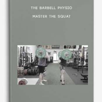 The BARBELL PHYSIO – Master the Squat