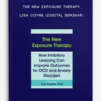 The New Exposure Therapy – LISA COYNE (Digital Seminar)