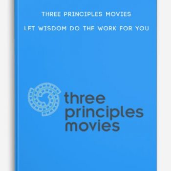 Three Principles Movies – Let Wisdom do the work for you