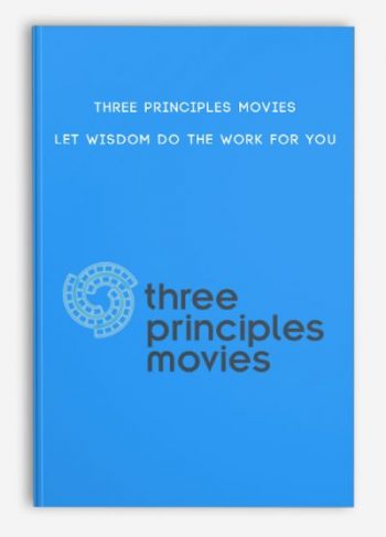 Three Principles Movies – Let Wisdom do the work for you